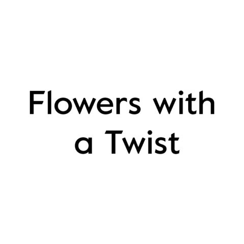 Flowers With A Twist